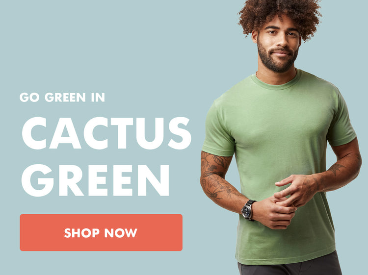 Go Green in Cactus Green | Fresh Clean Threads