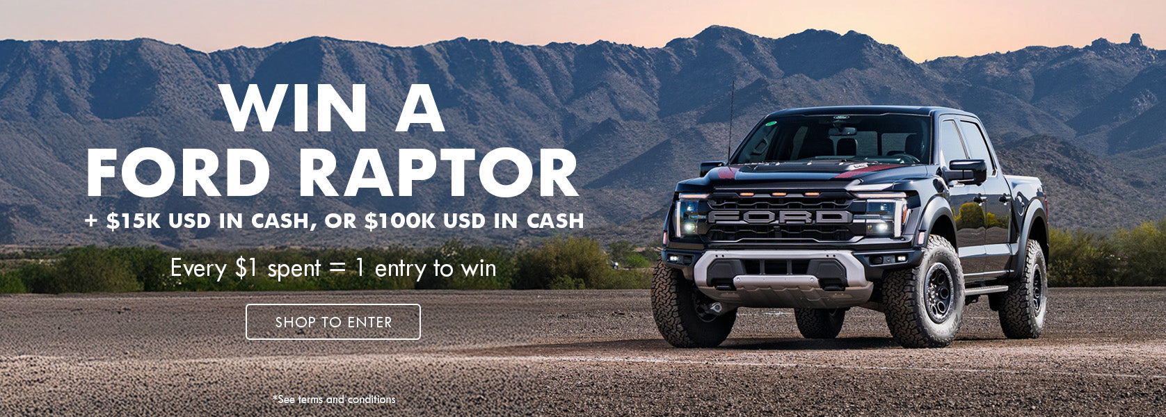 Win a Ford Raptor at Fresh Clean Threads | Each Dollar Spent is an Entry*